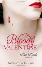 Bloody Valentine: Blue Bloods By Melissa de la Cruz