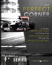 The Perfect Corner: A Driver's Step-By-Step Guide to Finding Their Own Optimal 