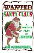 Wanted: Santa Claus: A holiday