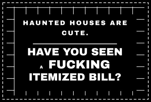 Haunted houses are - are, cute"