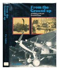 ADKIN, FRED From the ground up : to service ground crew everywhere 1983 First Ed