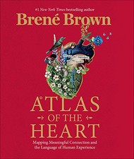 Atlas of the Heart: Mapping Meaningful Connection and the La... by Brown, Brené