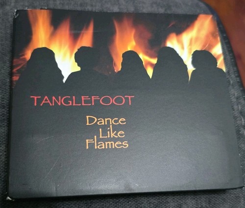 Tanglefoot dance like flames - -,
