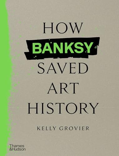 How banksy saved art history - how,