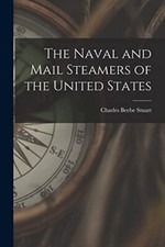 Stuart - Naval and Mail Steamers of the United States - New paperback  - X555z