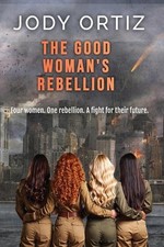The Good Woman's Rebellion by Ortiz Paperback Book