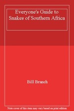 Everyone's Guide to Snakes of Southern Africa-Bill Branch