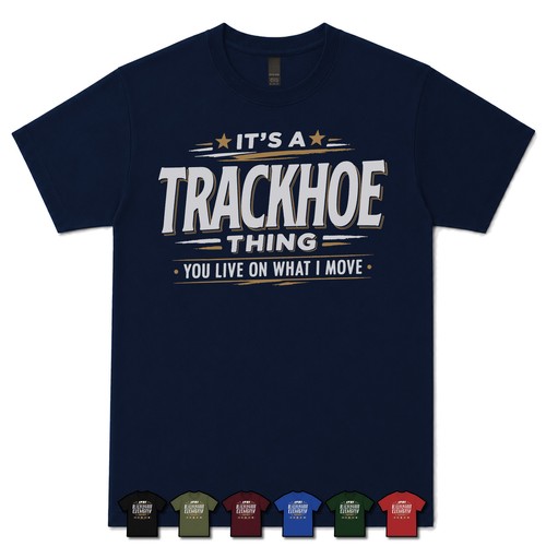 Trackhoe thing you live - it's,