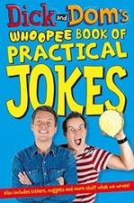 Dick and Doms Whoopee Book of Practical Jokes - Richard Mccourt