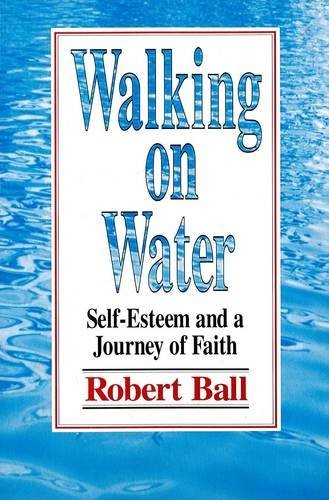Walking water self esteem - water:, self-esteem
