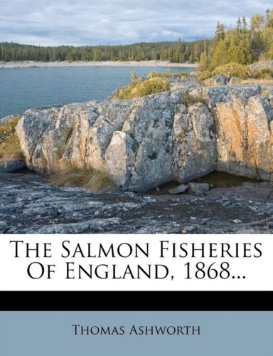 Ashworth salmon fisheries of - -,
