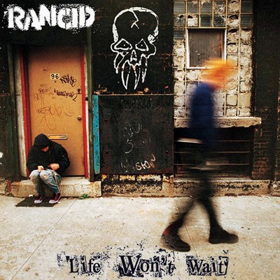 Rancid life won wait - rancid:,