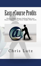 Easy eCourse Profits: How to
