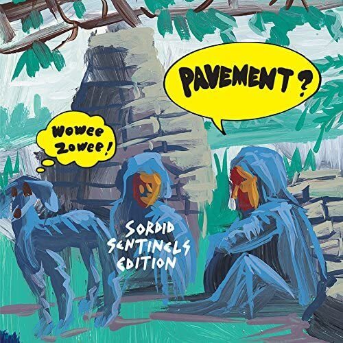Pavement wowee zowee - wowee, sordid