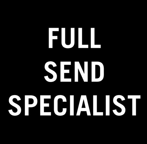 Full send specialist funny - full,