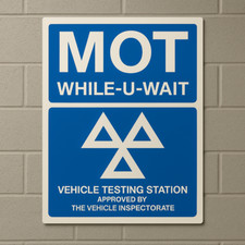 MOT While You Wait & Vehicle Testing Station Sign 500 x 750mm 3mm Foamex