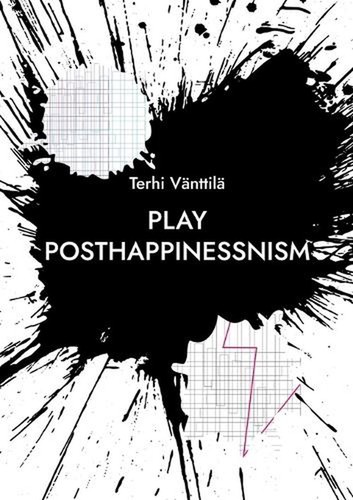 Play posthappinessnism - play,