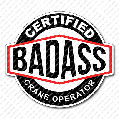 Certified bad ass crane - bad,