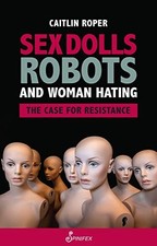 Sex Dolls, Robots and Woman