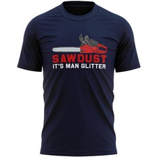 Sawdust Its Man Glitter Mens T