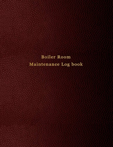 Boiler room maintenance log - room,