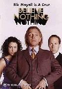 Believe nothing - believe,