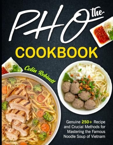 The pho cookbook - cookbook, genuine