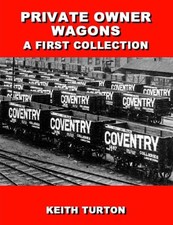 Private Owner Wagons: A First Collection, Turton, R. K., Excellent Book