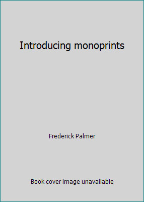 Introducing monoprints - , by