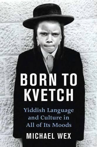 Born kvetch yiddish - to, kvetch:
