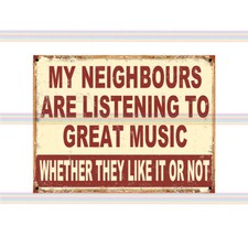 My neighbours listening to