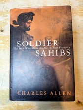 Soldier Sahibs: The Men Who Made the North-West Frontier — Charles Allen 1st/3rd