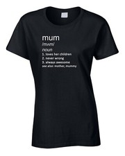 Mum Women's Ladies T-Shirt Funny Gift Definition Mother's Day Mother Mummy Cool