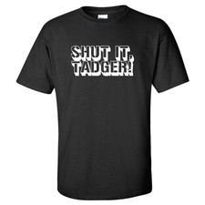 Shut It, Tadger! Still Game