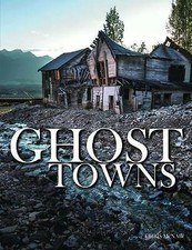 Ghost towns abandoned - towns;,
