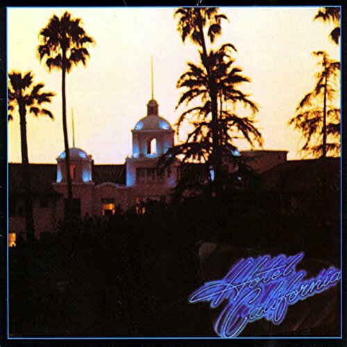 Eagles hotel california - eagles,