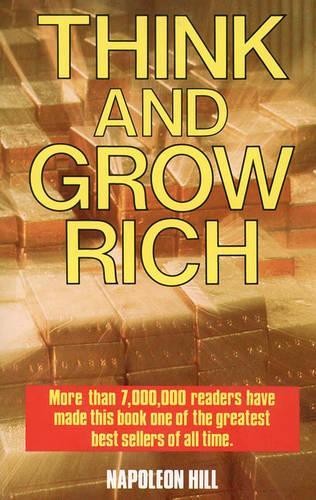 Think and grow rich - rich, by