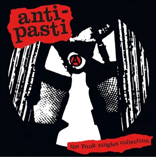 Anti pasti the punk singles - anti-pasti,