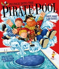 Plunge Into Pirate Pool,Caryl Hart,Ed Eaves