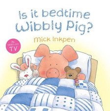 Wibbly Pig: Is It Bedtime