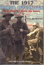 The 1917 Spring Offensives: Arras, Vimy, Le Chemin des Dames - Buffetaut, Yves