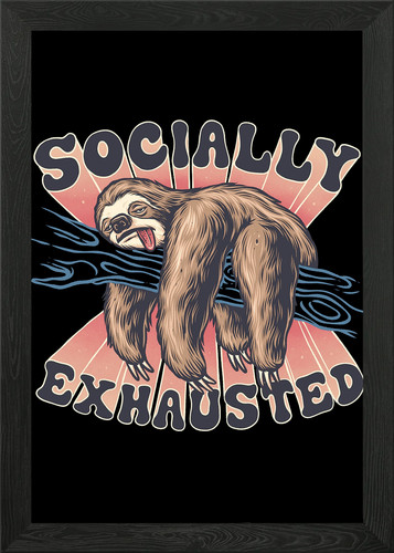 Socially exhausted framed wall - socially,