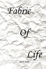 Fabric of Life - Paperback NEW John M. Swails 2004