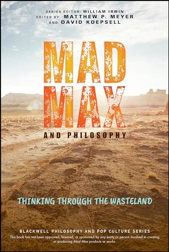 Mad max and philosophy - max,