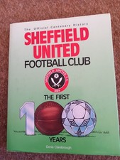 The Official Centenary History Sheffield United Football Club The First 100 Year