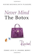 Never Mind the Botox: Rachel,Penny Avis,Joanna Berry