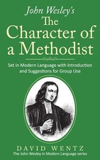 John Wesley's The Character of a Methodist: Set in Modern Language with Introdu