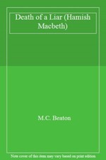 Death of a Liar (Hamish Macbeth),M.C. Beaton- 9781472124661