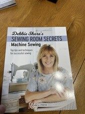 Sewing Room Secrets Machine Sewing Top Tips and Techniques for Successful Sewing