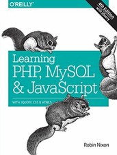Learning PHP, MySQL & JavaScript: With jQuery, CSS & HTML5 (Learning Php, Mysq,